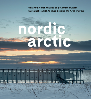 NORDIC ARCTIC / Udržitelná architektura za polárním kruhem